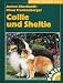 Image of Collie und Sheltie: Praktische Ratschläge für Haltung, Pflege und Erziehung