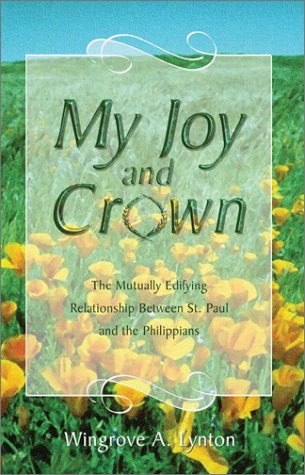 My Joy and Crown: The Mutually Edifying Relationship Between St. Paul and the Philippians under Paul in The Books Store