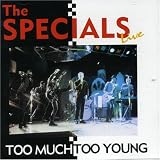 Music : Too Much Too Young - Live