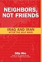 Neighbors, Not Friends: Iraq and Iran after the Gulf Wars