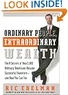 Ordinary People, Extraordinary Wealth: The 8 Secrets of How 5,000 Ordinary Americans Became Successful Investors--and How You Can Too