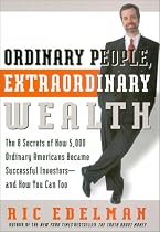 Ordinary People, Extraordinary Wealth: The 8 Secrets of How 5,000 Ordinary Americans Became Successful Investors--and How You Can Too