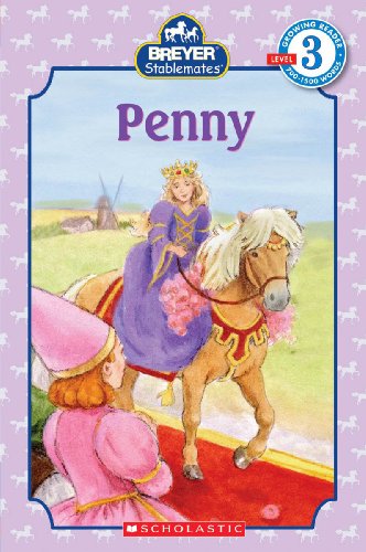 Penny (Turtleback School & Library Binding Edition) (Scholastic Reader Breyer Stablemates - Level 3 (Pb))