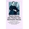 Marie Hesse - Die Mutter von Hermann Hesse: Ein Lebensbild in Briefen und Tageb�chern (insel taschenbuch)