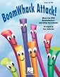 BoomWhack Attack! - Music Fun With Boomwhackers and Other Instruments