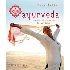 Ayurveda: Remedies and Inspirations for Well-being (Live Better)