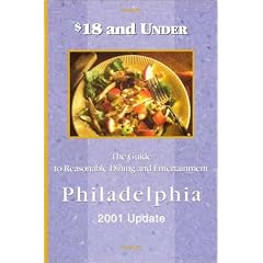 $18 & Under: The Guide to Reasonable Dining And Entertainment in Philadelphia, 2002 Update