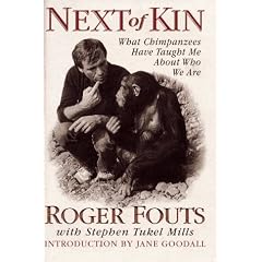 Next of Kin: What Chimpanzees Have Taught Me About Who We Are