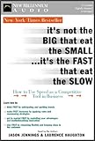 It's Not the Big That Eat the Small...It's the Fast That Eat the Slow: How to Use Speed as a Competitive Tool in Business