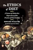 Used : The Ethics of Diet: A Catena of Authorities Deprecatory of the Practice of Flesh-Eating