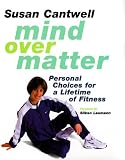 Mind over Matter: Personal Choices for a Lifetime of Fitness
