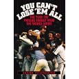 You Can't Lose 'Em All: The Year the Phillies Finally Won the World Series