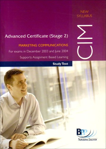 CIM Advanced Certificate (Stage 2) Paper 7 Marketing Communications: Study Text (Cim Study Text)