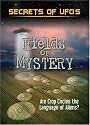 Secrets of UFOs: Fields of Mystery