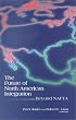 The Future of North American Integration: Beyond Nafta