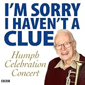 I'm Sorry I Haven't a Clue: Humph Celebration Concert | [Stephen Lyttelton, Tim Brooke-Taylor, Graeme Garden, Barry Cryer, Tony Hawks, Jools Holland, Andy Hamilton, Sandi Toksvig, Jeremy Hardy, Rob Brydon, Jack Dee]