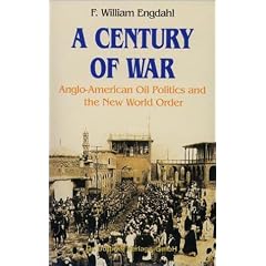 Century of War: Anglo-American Oil Politics and the New World Order