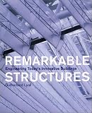 Remarkable Structures: Engineering Today s Innovative Buildings