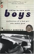 Donofrio Beverly : Riding in Cars with Boys: Confessions of a Bad Girl Who Makes Good