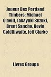 Joueur Des Portland Timbers: Michael O'Neill, Takayuki Suzuki, Brent Sancho, Kevin Goldthwaite, Jeff Clarke-