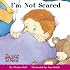 I'm Not Scared (My First Reader)