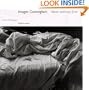 Imogen Cunningham: Ideas without End A Life and Photographs