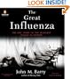 The Great Influenza: The Epic Story of the Deadliest Plague in History