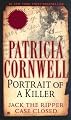 Portrait Of A Killer: Jack The Ripper -- Case Closed (Berkley True Crime)
