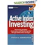Active Index Investing: Maximizing Portfolio Performance and Minimizing Risk Through Global Index Strategies