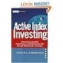 Active Index Investing: Maximizing Portfolio Performance and Minimizing Risk Through Global Index Strategies