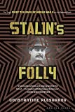 Stalin's Folly: The Tragic First Ten Days of WWII on the Eastern Front Constantine Pleshakov