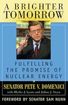 A Brighter Tomorrow: Fulfilling the Promise of Nuclear Energy