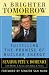  : A Brighter Tomorrow: Fulfilling the Promise of Nuclear Energy