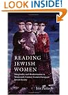 Reading Jewish Women: Marginality and Modernization in Nineteenth-Century Eastern European Jewish Society (Tauber Institute Series for the Study of European Jewry)