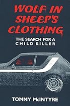 Wolf in Sheep's Clothing: The Search for a Child Killer (Great Lakes Books Series) Wolf in Sheep's Clothing: The Search for a Child Killer (Great Lakes Books Series)