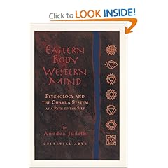 Eastern Body, Western Mind: Psychology and the Chakra System as a Path to the Self