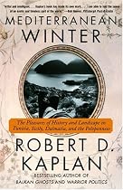 Mediterranean Winter: The Pleasures of History and Landscape in Tunisia, Sicily, Dalmatia, and the Peloponnese