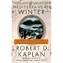 Mediterranean Winter: The Pleasures of History and Landscape in Tunisia, Sicily, Dalmatia, and the Peloponnese
