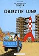 Les Aventures de Tintin : Objectif Lune : Edition fac-simil� en couleurs