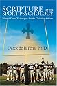 Scripture and Sport Psychology: Mental-Game Techniques for the Christian Athlete