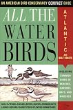 All the Waterbirds (American Bird Conservancy Compact Guides)