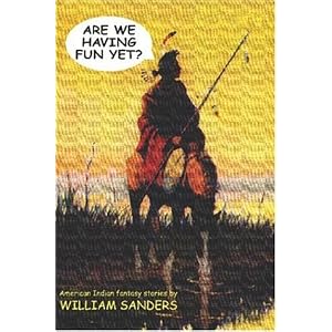 Are We Having Fun Yet?: American Indian Fantasy Stories