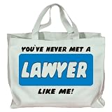 YOU'VE NEVER MET A LAWYER LIKE ME! Totebag (Cotton Tote / Bag)