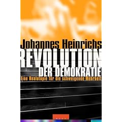 Revolution der Demokratie: Eine Realutopie f�r die schweigende Mehrheit