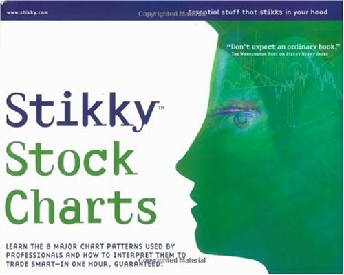 Laurence Holt. Stikky Stock Charts: Learn The 8 Major Stock Chart Patterns Used By Professionals And How To Interpret Them To Trade Smart--in OSne Hour, Guaranteed.