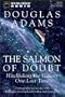 The Salmon of Doubt: Hitchhiking the Galaxy One Last Time