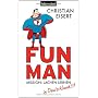 Fun Man: Mission: Lachen lernen in Deutschland von Christian Eisert