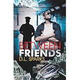 Between Friends (Urban Renaissance) ~ D.L. Sparks