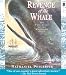 Revenge of the Whale: The True Story of the Whalesip Essex