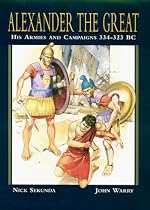 Alexander the Great: His Armies and Campaigns, 334-323 BC (Men-at-arms)